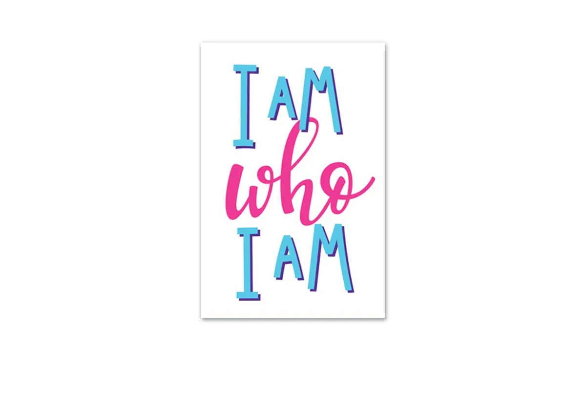 I Am Who I Am | Inspirational Quote Wall Art